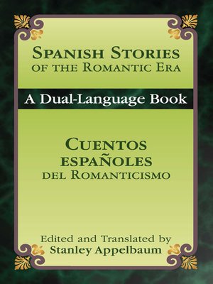 cover image of Spanish Stories of the Romantic Era /Cuentos españoles del Romanticismo